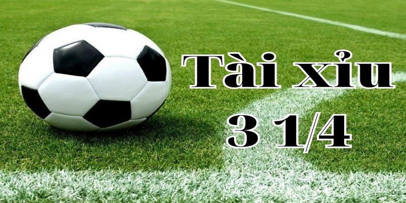 Nhiều cách soi kèo tài xỉu 3 ¼ 