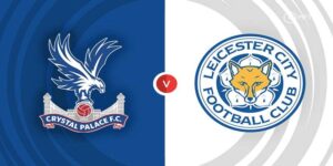Soi Kèo Trận Crystal Palace Vs Leicester City 21:00 14/09 