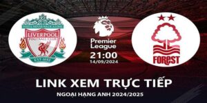 Nhận Định Trận Liverpool Vs Nottingham Forest 21:00 14/09 