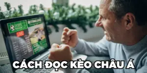 Cách Đọc Kèo Châu Á Chuẩn Chỉnh A - Z Cho Người Mới 2024