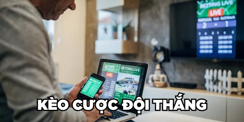 Kèo Cược Đội Thắng Là Gì? Mẹo Chơi Kèo Đội Thắng 2024