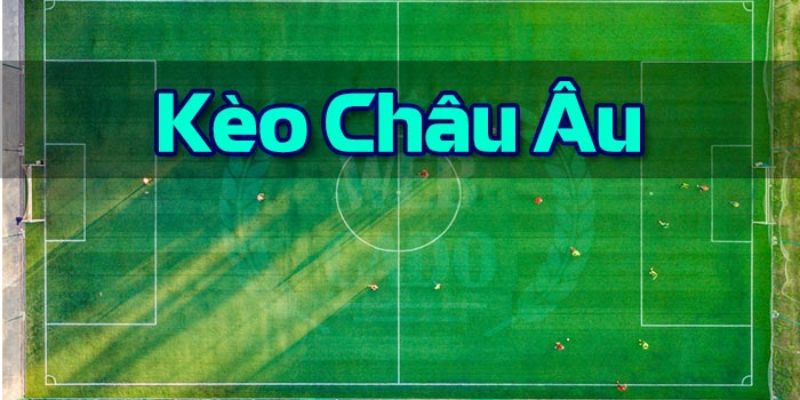 Giới thiệu về keo bóng đá châu Âu dành cho anh em bet thủ