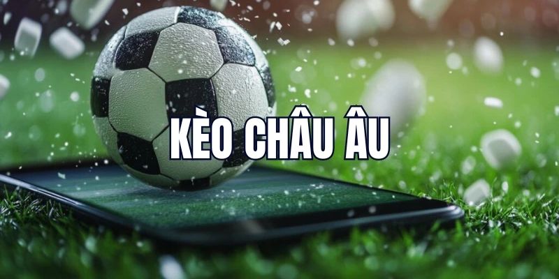 Những loại hình cá cược thường thấy trong soi kèo bóng đá châu âu