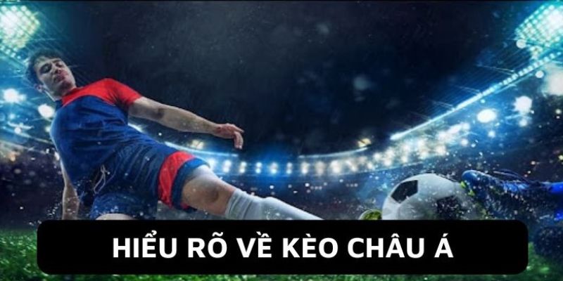 Các kèo châu á hôm nay phổ biến biến tại nhà cái