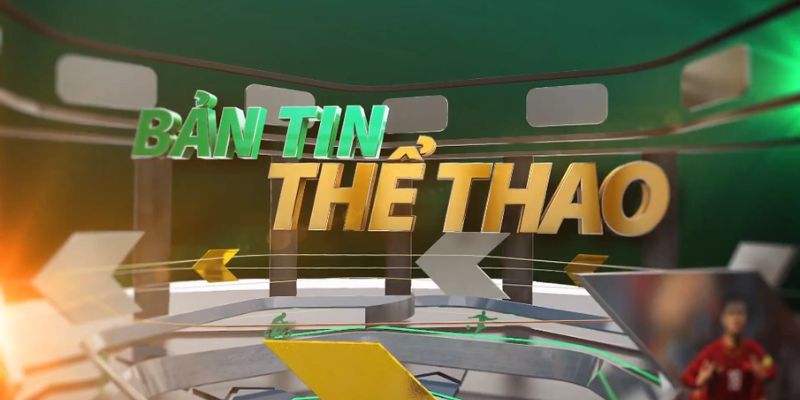Các loại tin thể thao đáng chú ý nên quan tâm hiện nay