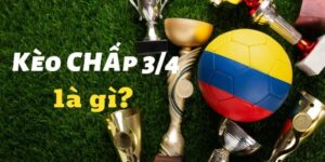 Kèo Chấp 3/4 - Bí Kíp Đặt Kèo Và Mẹo Đặt Cược Hiệu Quả
