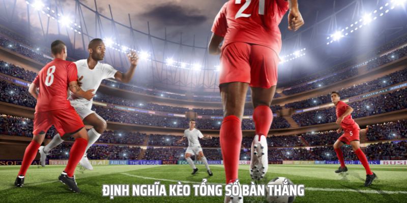 Tìm hiểu về kèo bàn thắng