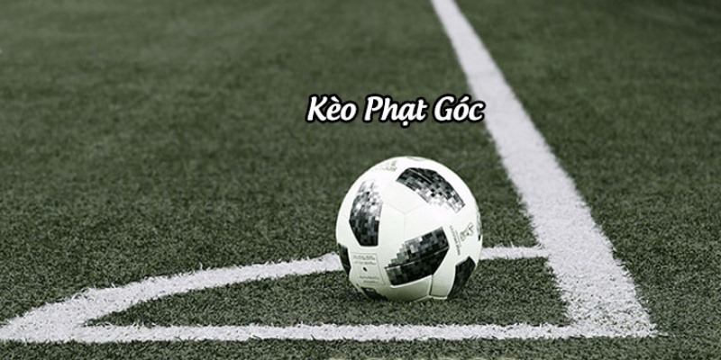 Khám Phá Bí Quyết Soi Kèo Phạt Góc Hiệu Quả Từ Cao Thủ
