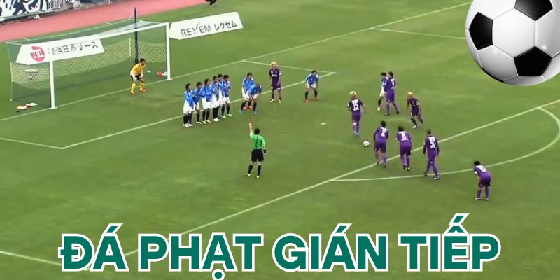 Đá phạt gián tiếp là gì?