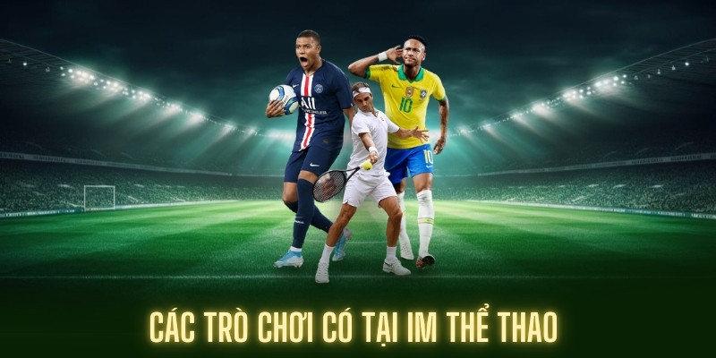 Top bộ môn thể thao đỉnh cao tại IM
