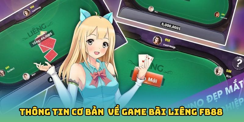 Thông tin cơ bản cần biết về game bài Liêng Fb88