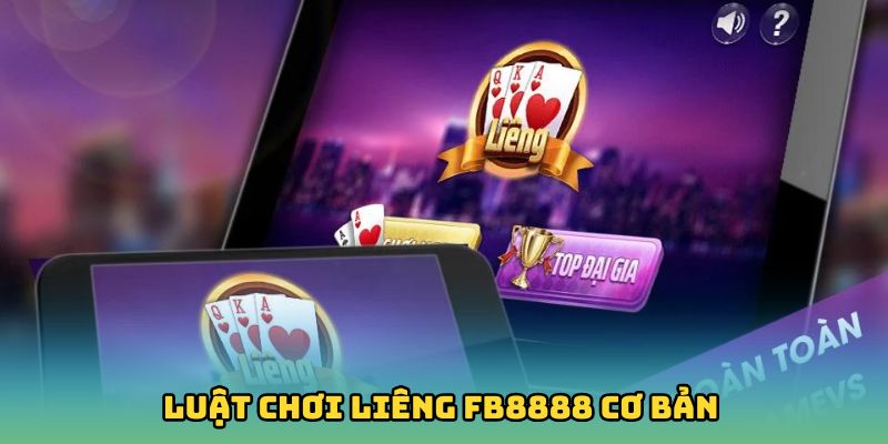 Luật chơi Liêng Fb8888 cơ bản tân binh nên nắm được