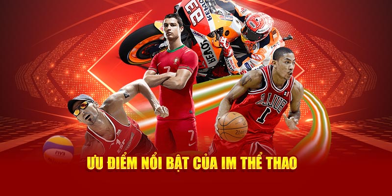 Ưu điểm không thể bỏ qua tại IM thể thao
