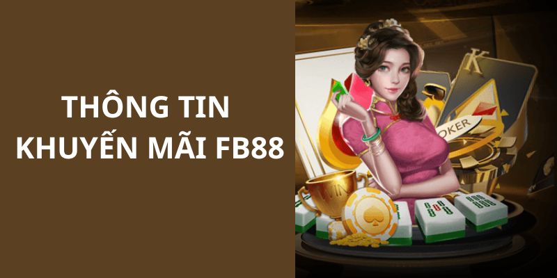 Điều Kiện Nhận Khuyến Mãi Fb88 - Cập Nhật Quy Định Chuẩn 2025