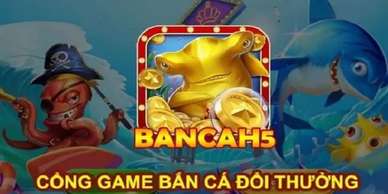 Giới thiệu bắn cá H5 online