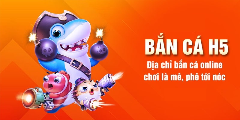 Mẹo chơi game bắn cá H5 online hiệu quả cho tân thủ