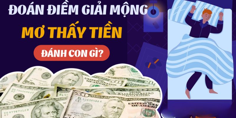 Nằm Mơ Thấy Tiền Và Các Con Số Liên Quan Để Đánh Lô Đề