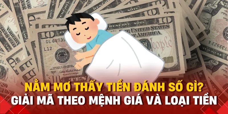 Nằm mơ thấy tiền có phải là điềm tốt thật sự?