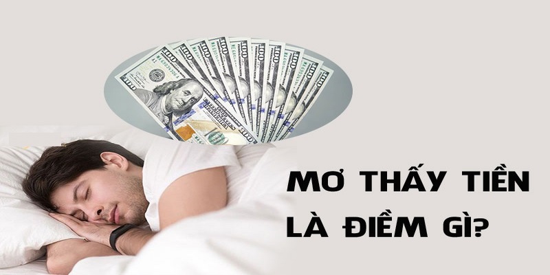 Nằm mơ thấy tiền và con số may mắn cho dân lô đề